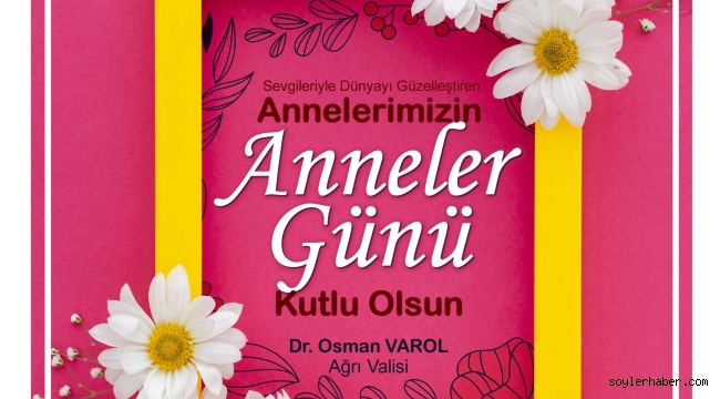 ​​​​​​​Vali Dr. Osman Varol, Anneler Günü dolayısıyla bir mesaj yayımladı.