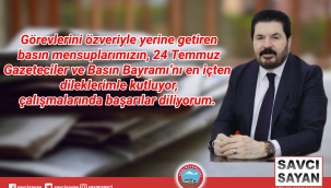 Ağrı Belediye Başkanı Savcı Sayan'ın 24 Temmuz Gazeteciler ve Basın Bayramı Mesajı