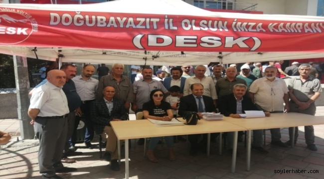  "DOĞUBAYAZIT İL OLSUN" İMZA KAMPANYASI İLÇEDE AMACINA ULAŞMIŞTIR.