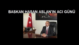ASLAN AİLESİNİN ACI GÜNÜ