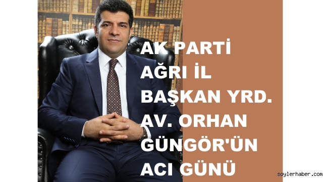 GÜNGÖR AİLESİNİN ACI GÜNÜ