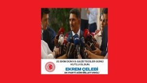 ÇELEBİ'NİN 21 EKİM DÜNYA GAZETECİLER GÜNÜ MESAJI