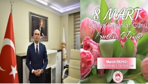 ​​​​​​​Doğubayazıt Kaymakamı Murat Ekinci'nin 8 Mart Dünya Kadınlar Günü Mesajı