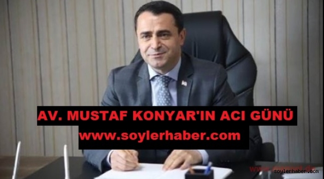 KONYAR AİLESİNİN ACI GÜNÜ