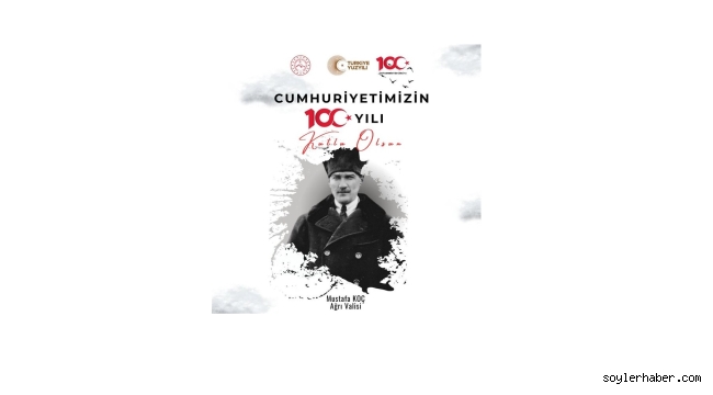 Ağrı Valisi Mustafa KOÇ'un, Cumhuriyetimizin 100. Yılı Kutlama Mesajı