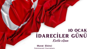 Doğubayazıt Kaymakamı Murat Ekinci 10 Ocak İdareciler Günü Dolayısıyla Bir Mesaj Yayımladı 