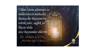 AK Parti Ağrı İl Bşk. Orhan Güngör'ün Bayram Mesajı