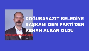 ​​​​​​​DOĞUBAYAZIT BELEDİYE BAŞKANI KENAN ALKAN