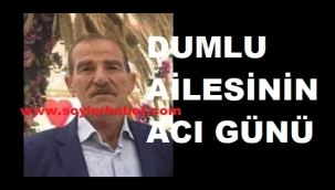 MURAT DUMLU'YU KAYBETTİK