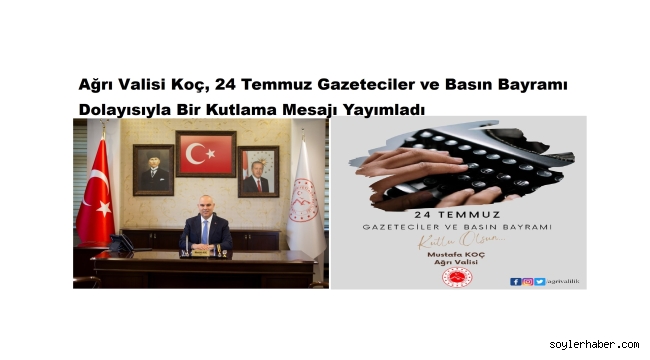 Vali Koç'un 24 Temmuz Gazeteciler ve Basın Bayramı Mesajı