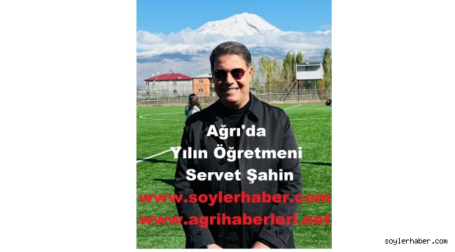 Doğubayazıt'ta Bir İlk Servet Şahin, Yılın Öğretmeni Seçildi