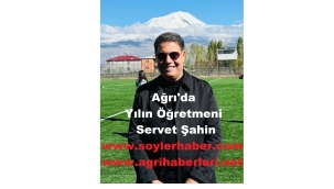 ​​​​​​​Doğubayazıt'ta Bir İlk Servet Şahin, Yılın Öğretmeni Seçildi