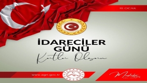 Ağrı Valisi Mustafa Koç, 10 Ocak İdareciler Günü Dolayısıyla Bir Mesaj Yayımladı.