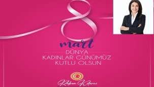 ​​​​​​​MİLLETVEKİLİ KİLERCİ'NİN 8 MART DÜNYA KADINLAR GÜNÜ MESAJI