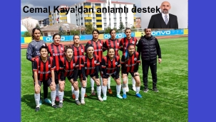 CEMAL KAYA, KADIN FUTBOL TAKIMINA TAM DESTEK VERDİ