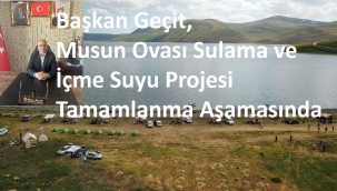 ​​​​​​​AK Parti Doğubayazıt İlçe Başkan Geçit, Doğubayazıt'ın Su Sorunu Tarihe Karışıyor