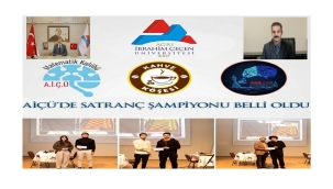 ​​​​​​​AİÇÜ'DE SATRANÇ HEYECANI: SWISS SİSTEMLİ TURNUVANIN ŞAMPİYONU İBRAHİM SUNGUR ÖCAL