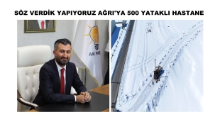 AK Parti Ağrı İl Başkanı İlhami Yıldız: "Söz Verdik, Yapıyoruz"  500 Yataklı Hastane İçin Sondaj Çalışmaları Başladı