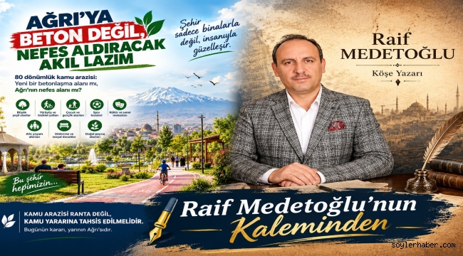 AĞRI'YA BETON DEĞİL, NEFES LAZIM