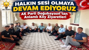 AK Parti Doğubayazıt'tan Saha Çalışması: Köylerde Sorunlar Yerinde Dinlendi