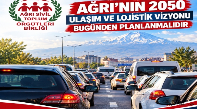 AĞRI'NIN ULAŞIM SORUNU BİR KAVŞAK SORUNU DEĞİLDİR